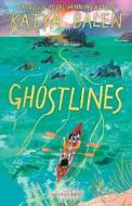 Ghostlines di Katya Balen edito da Bloomsbury Publishing PLC