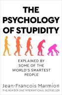 The Psychology Of Stupidity di Jean-Francois Marmion edito da Pan Macmillan