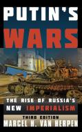 Putin's Wars di Marcel H. Van Herpen edito da Rowman & Littlefield