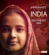 Immigrants from India and Southeast Asia di Nel Yomtov edito da CAPSTONE PR