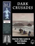 Dark Crusades di Derik P. S. Dunning edito da CHAOSIUM INC