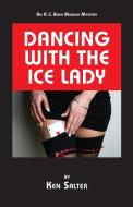 Dancing With The Ice Lady di Ken Salter edito da Regent Press