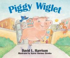 Piggy Wiglet di David Harrison edito da Boyds Mills Press