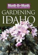 Month-By-Month Gardening in Idaho di John Cretti edito da Cool Springs Press