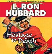 Hostage To Death di L. Ron Hubbard edito da Galaxy Press (ca)