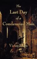 The Last Day of a Condemned Man di Victor Hugo edito da Watchmaker Publishing