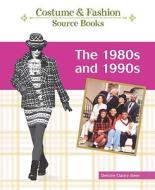 The 80s and 90s di Deirdre Clancy Steer edito da Chelsea House Publishers