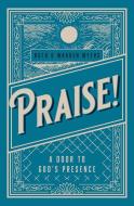 Praise! di Ruth Myers, Warren Myers edito da CLC Publications