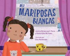 Mil Mariposas Blancas di Jessica Betancourt-Perez, Karen Lynn Williams edito da Charlesbridge Publishing,U.S.