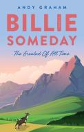 Billie Someday di Andy Graham edito da RIVER GROVE BOOKS
