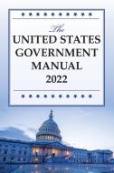The United States Government Manual 2022 edito da Rowman & Littlefield
