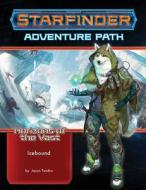 Starfinder Adventure Path: Icebound (Horizons Of The Vast 4 Of 6) di Jason Tondro edito da Paizo Publishing, LLC
