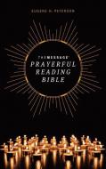 The Message Prayerful Reading Bible (Hardcover) di Eugene H. Peterson edito da NAV PR