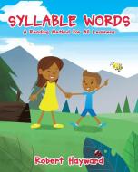 Syllable Words di Robert Hayward edito da Newman Springs Publishing, Inc.