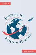 Journey To Future Events di James McClain edito da WestBow Press