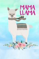 Mama Llama: Cute Blank Lined Journal for Women to Write in di Urban Lighthouse Journals edito da LIGHTNING SOURCE INC