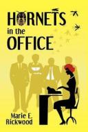 Hornets in the Office di Marie E. Rickwood edito da FRIESENPR