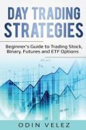 DAY TRADING STRATEGIES di Odin Velez edito da INDEPENDENTLY PUBLISHED