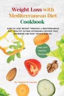Weight Loss Solution with Mediterranean diet cookbook di Angela D Lovato edito da Angela D. Lovato