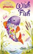 I Love Reading Phonics Level 2: Wish Fish di Sam Hay edito da Octopus Publishing Group