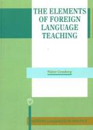 Elements of Foreign Language Teaching di Walter Grauberg edito da Channel View Publications