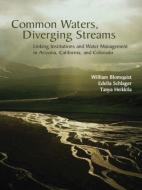 Common Waters, Diverging Streams di William Blomquist, Edella Schlager, Tanya Heikkila edito da Taylor & Francis Inc