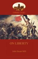 On Liberty (Aziloth Books) di John Stuart Mill edito da AZILOTH BOOKS