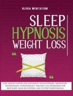 Sleep Hypnosis Weight Loss di MEDITATION OLIVIA MEDITATION edito da Emakim Ltd