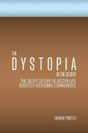 The Dystopia in the Desert di Tadhgh Purtill edito da Australian Scholarly Publishing