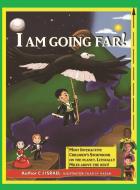 I AM GOING FAR!: I AM GOING FAR! di C J edito da LIGHTNING SOURCE UK LTD