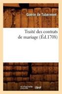 Traite Des Contrats de Mariage (Ed.1708) di Guerin de Tubermont edito da Hachette Livre - Bnf