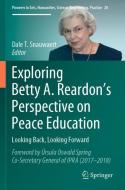 Exploring Betty A. Reardon's Perspective on Peace Education edito da Springer International Publishing