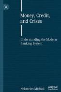 Money, Credit, And Crises di Nektarios Michail edito da Springer Nature Switzerland AG