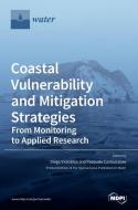 Coastal Vulnerability And Mitigation Str di DIEGO VICINANZA edito da Lightning Source Uk Ltd