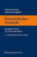 Sterreichisches Strafrecht. Besonderer Teil I ( 75 Bis 168e Stgb) di Christian Bertel, Klaus Schwaighofer, Andreas Venier edito da Springer