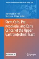 Stem Cells, Pre-neoplasia, and Early Cancer of the Upper Gastrointestinal Tract edito da Springer-Verlag GmbH