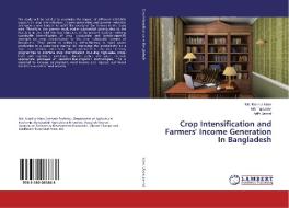 Crop Intensification and Farmers' Income Generation In Bangladesh di Md. Monirul Islam, Md. Taj Uddin, Arifa Jannat edito da LAP Lambert Academic Publishing