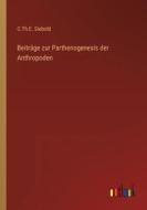 Beiträge zur Parthenogenesis der Anthropoden di C. Th. E. Siebold edito da Outlook Verlag