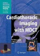 Integrated Cardiothoracic Imaging With Mdct edito da Springer-verlag Berlin And Heidelberg Gmbh & Co. Kg