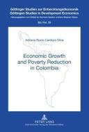 Economic Growth and Poverty Reduction in Colombia di Adriana Rocío Cardozo Silva edito da Lang, Peter GmbH