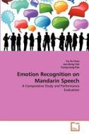 Emotion Recognition on Mandarin Speech di Yu-Te Chen, Jun-Heng Yeh, Tsang-Long Pao edito da VDM Verlag