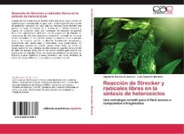 Reacción de Strecker y radicales libres en la síntesis de heterociclos di Rigoberto Barrios-Francisco, Luis Demetrio Miranda edito da EAE