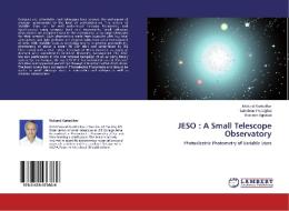 JESO : A SMALL TELESCOPE OBSERVATORY di MUKUND KURTADIKAR edito da LIGHTNING SOURCE UK LTD