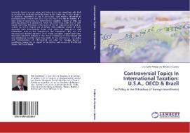 Controversial Topics In International Taxation: U.S.A., OECD & Brazil di Leonardo Freitas de Moraes e Castro edito da LAP Lambert Academic Publishing