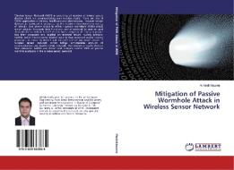 Mitigation of Passive Wormhole Attack in Wireless Sensor Network di Ali Modirkhazeni edito da LAP Lambert Academic Publishing
