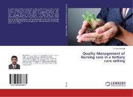 Quality Management of Nursing care in a tertiary care setting di Pradeek Mooliyil edito da LAP Lambert Academic Publishing