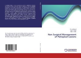 Non Surgical Management of Periapical Lesions di Shreya Bansal, Sonali Taneja, Shubhra Malik edito da LAP LAMBERT Academic Publishing