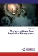 The International Post-Acquisition Management di Nikola Perovic edito da LAP Lambert Academic Publishing