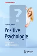 Positive Psychologie - Erfolgsgarant oder Schönmalerei? di Michael Tomoff edito da Springer-Verlag GmbH