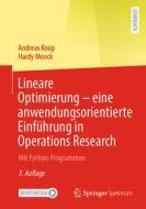 Lineare Optimierung - eine anwendungsorientierte Einführung in Operations Research di Andreas Koop, Hardy Moock edito da Springer-Verlag GmbH